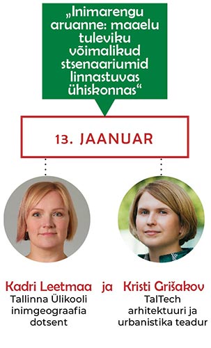 13. jaanuar – Kadri Leetmaa, Tallinna Ülikooli inimgeograafia dotsent ja Kristi Grišakov, TalTech arhitektuuri ja urbanistika teadur “Inimarengu aruanne_ maaelu tuleviku võimalikud stsenaariumid linnastuvas ühiskonnas” 13. jaanuar – Kadri Leetmaa, Tallinna Ülikooli inimgeograafia dotsent ja Kristi Grišakov, TalTech arhitektuuri ja urbanistika teadur "Inimarengu aruanne_ maaelu tuleviku võimalikud stsenaariumid linnastuvas ühiskonnas"